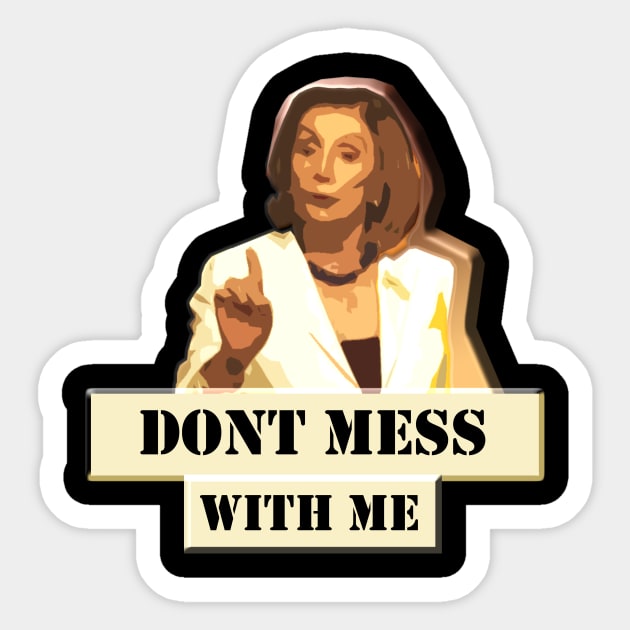 dont mess with nancy Sticker by DMarts